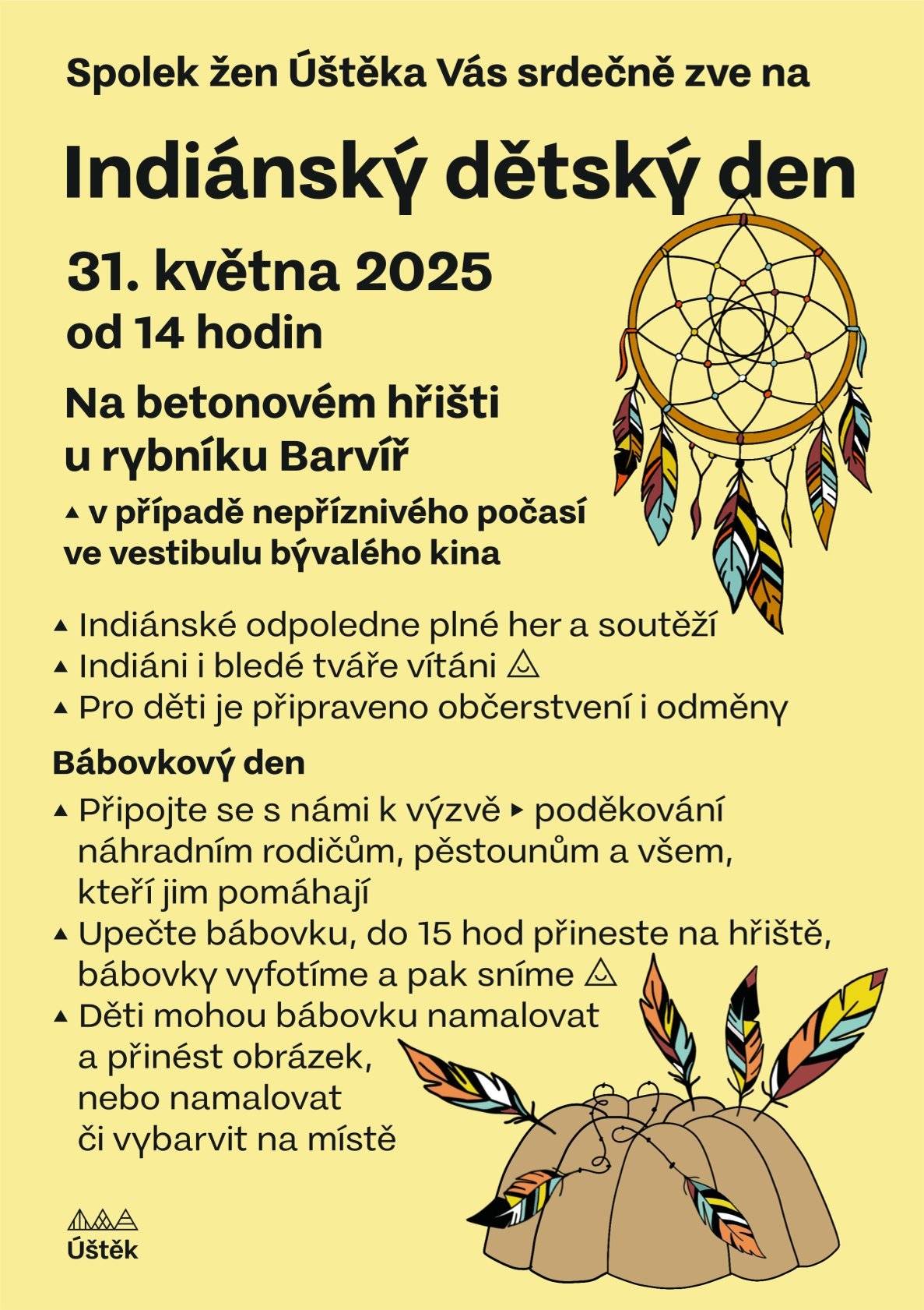 Spolek žen Úštěka vás srdečně zve zítra 31.5. od 14 hodin na betonové hřiště k rybníku Barvíř na Indiánský dětský den spojený s kampaní - Bábovkový den.