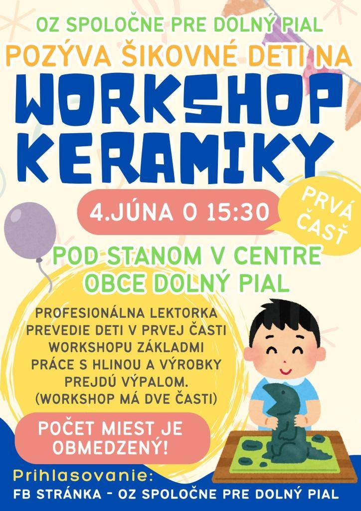 Profesionálna lektorka prevedie deti v prvej časti workshopu základmi práce s hlinou a výrobky prejdú výpalom. Bude to dňa 04.06.2025 o 15:30 hod. pod stanom v centre obce Dolný Pial. Potrebné je prihlásiť sa. Info na priloženom plagáte.