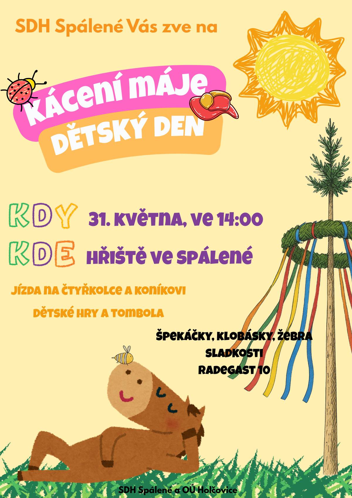 Zítra od 14:00 se v místních částech Spálené a Hejnov uskuteční kácení máje. Na obě akce zvou pořadatelé.