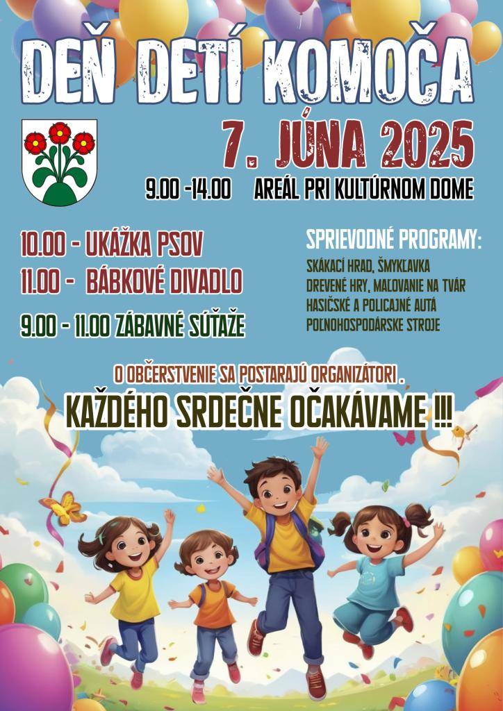 Srdečne pozývame každého dňa 7. júna 2025 v sobotu od 9.00 do 14:00 na Deň detí, ktorý sa uskutoční v areáli pri Kultúrnom dome v Komoči.