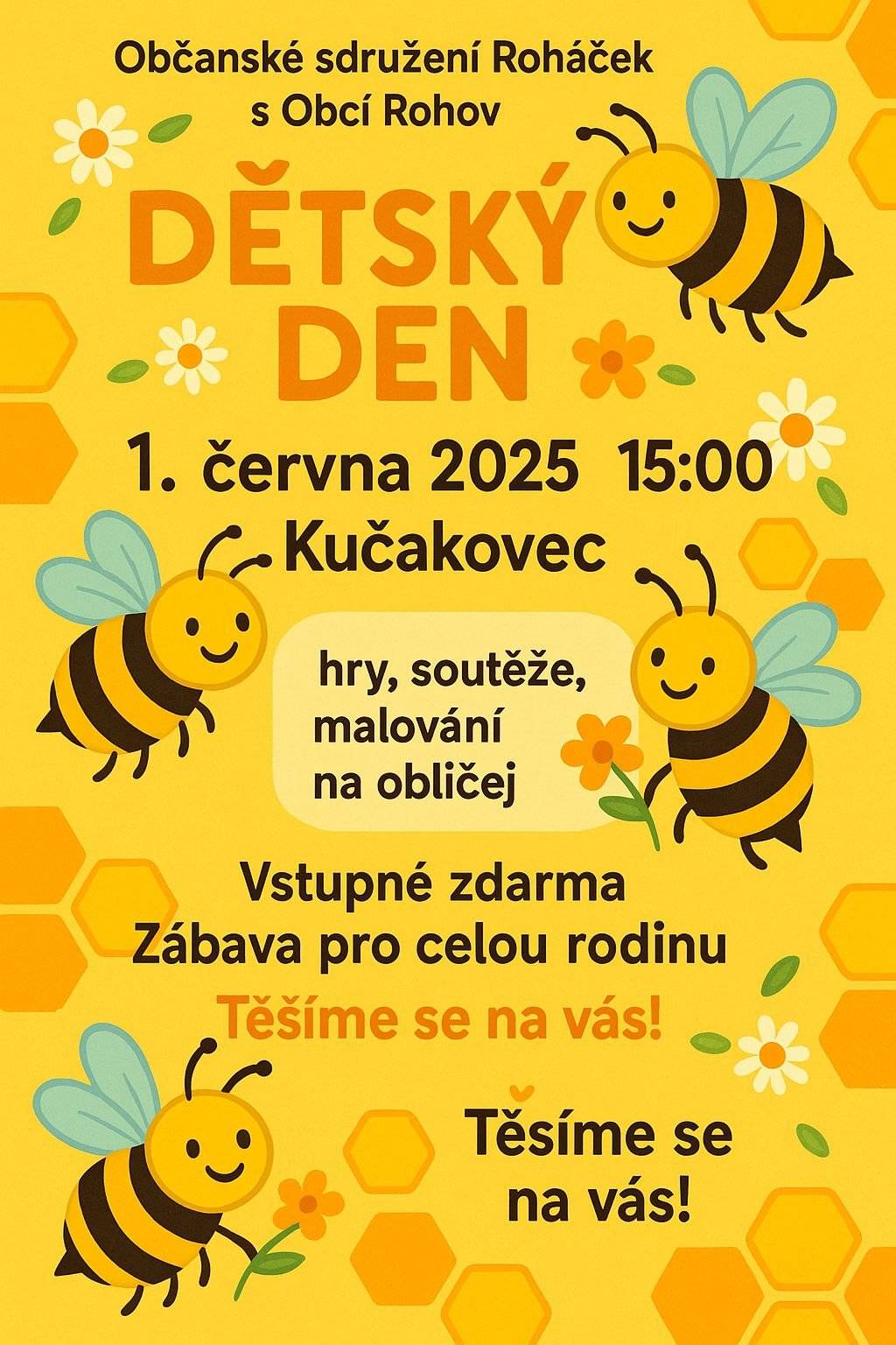 Občanské sdružení Roháček ve spolupráci s  Obcí Rohov vás zve  na akci:  DĚTSKÝ DEN  -  v neděli 1.6.2025  od 15.oo hodin v areálu Na Kučakovci.