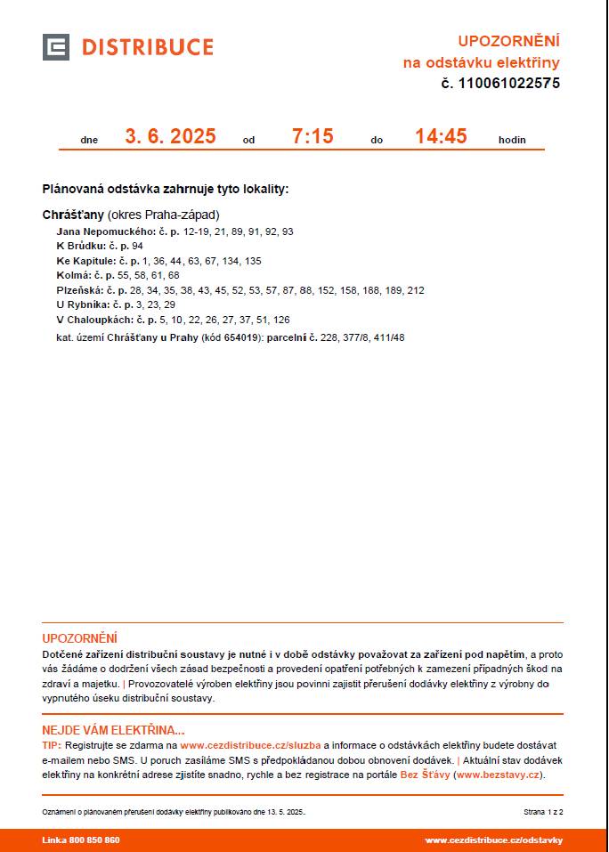 Připomínáme !!! Z důvodu plánované odstávky el. energie bude v úterý 3.6.2025 obecní úřad uzavřen. Lokality dotčené odstávkou najdete na www.chrastanyuprahy.eu
