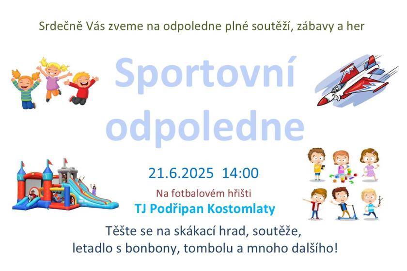 TJ Podřipan Kostomlaty Vás srdečně zve v sobotu 21. června 2025 od 14:00 na SPORTOVNÍ ODPOLEDNE.  Více informací viz. přiložený leták.