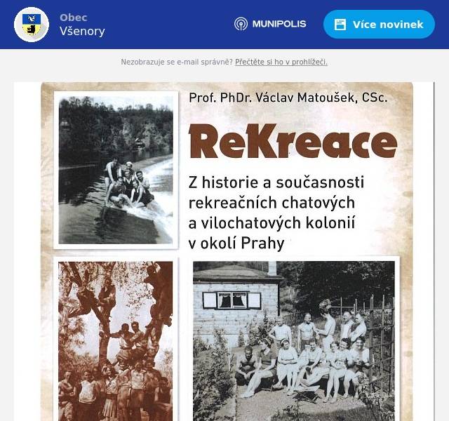 Dobrý den, Prof. PhDr. Václav Matoušek, CSc. z Fakulty humanitních studií Univerzity Karlovy přijal naše pozvání a přijede v úterý 3.6.2025 do všenorského kulturního domu. Můžeme se těšit na jeho přednášku, která začne v 18.00 hodin: ReKreace Z historie a současnosti rekreačních chatových a vilochatových kolonií v okolí Prahy Knihu ReKreace máme i ve Všenorské knihovně. Je možné si ji vypůjčit. Těšíme se na Vás 