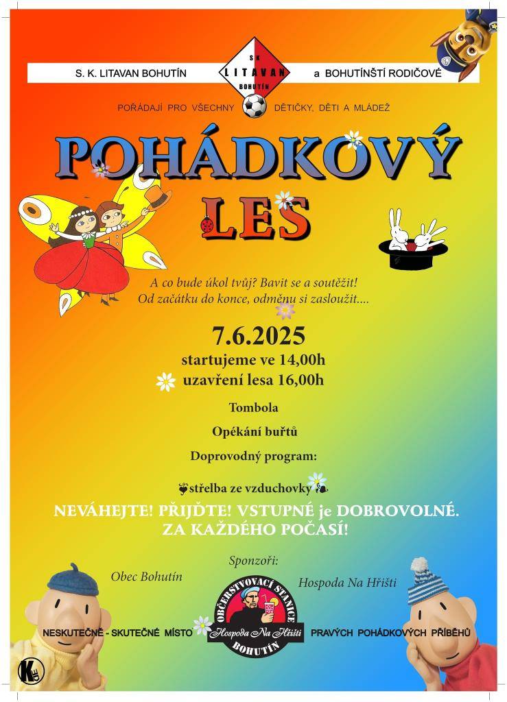 V sobotu 7. 6. se v areálu SK Litavanu Bohutín objeví různé pohádkové postavičky, které si pro děti z obce Bohutín připravily příjemné soutěžní odpoledne. Přijďte si zasoutěžit a vyhrát...