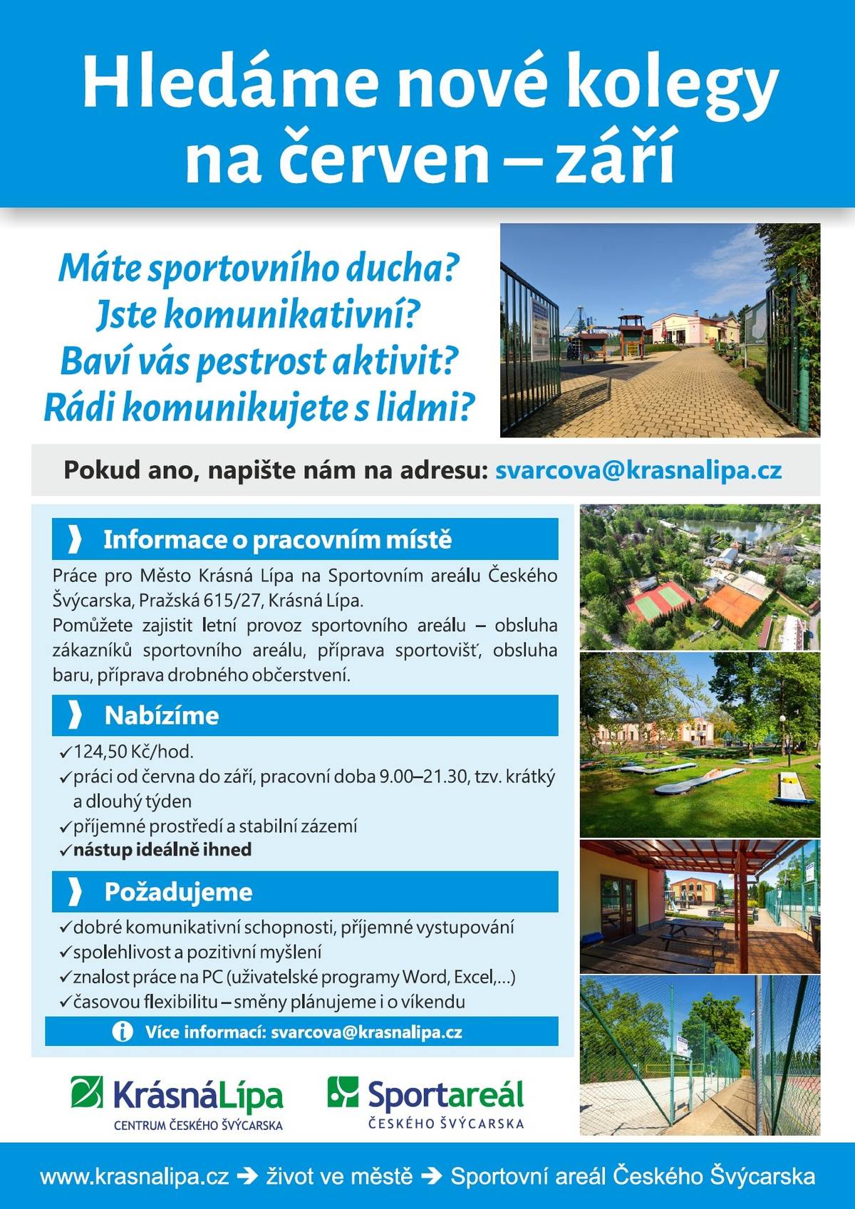Město Krásná Lípa shánína sezónu zaměstnance do sportovního areálu, kteří budou zajišťovat obsluhu baru, přípravu občerstvení a údržbu sportovišť. Nástup možný ihned. Kontakt: svarcova@krasnalipa.cz