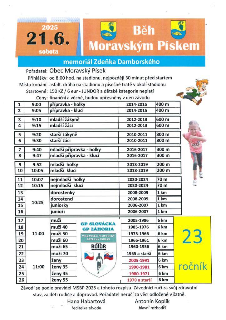 Memoriál Zdeňka Damborského se uskuteční 21. června 2025 na stadionu v Moravském Písku. Akce začne v 9:00, kdy odstartují závody pro děti. Přihlaste se a užijte si sportovní den plný běžeckých závodů pro všechny věkové kategorie. Startovné činí 150 Kč, pro JUNDOR a děti zdarma.