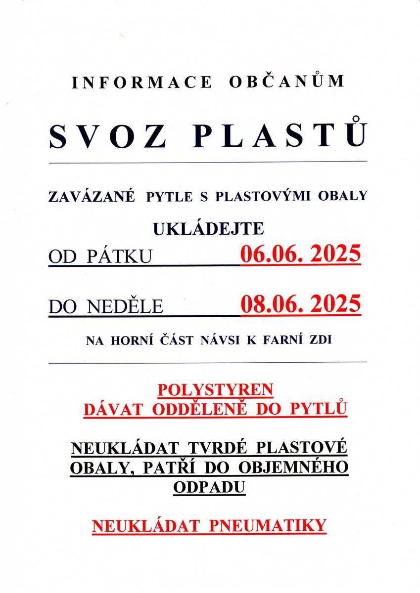 Tento týden bude ve Vrčeni probíhat svoz plastů. Zavázané pytle s plastovými obaly ukládejte od pátku 6.5.- do neděle 8.5. 2025 na horní  část návsi ke zdi. Pneumatiky a tvrdé plastové obaly neukládat, nebudou odvezeny.