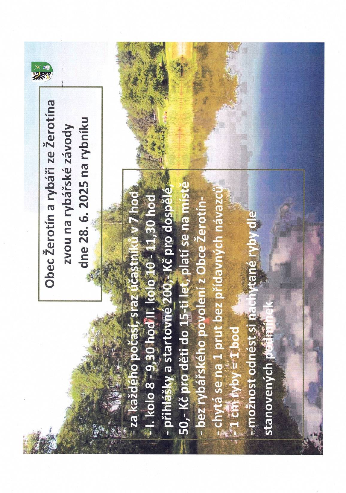 Obec Žerotín a rybáři ze Žerotína zvou na rybářské závody konané dne 28. 6. 2025 od 7 hod na rybníku. Bližší informace na přiložených letácích.
