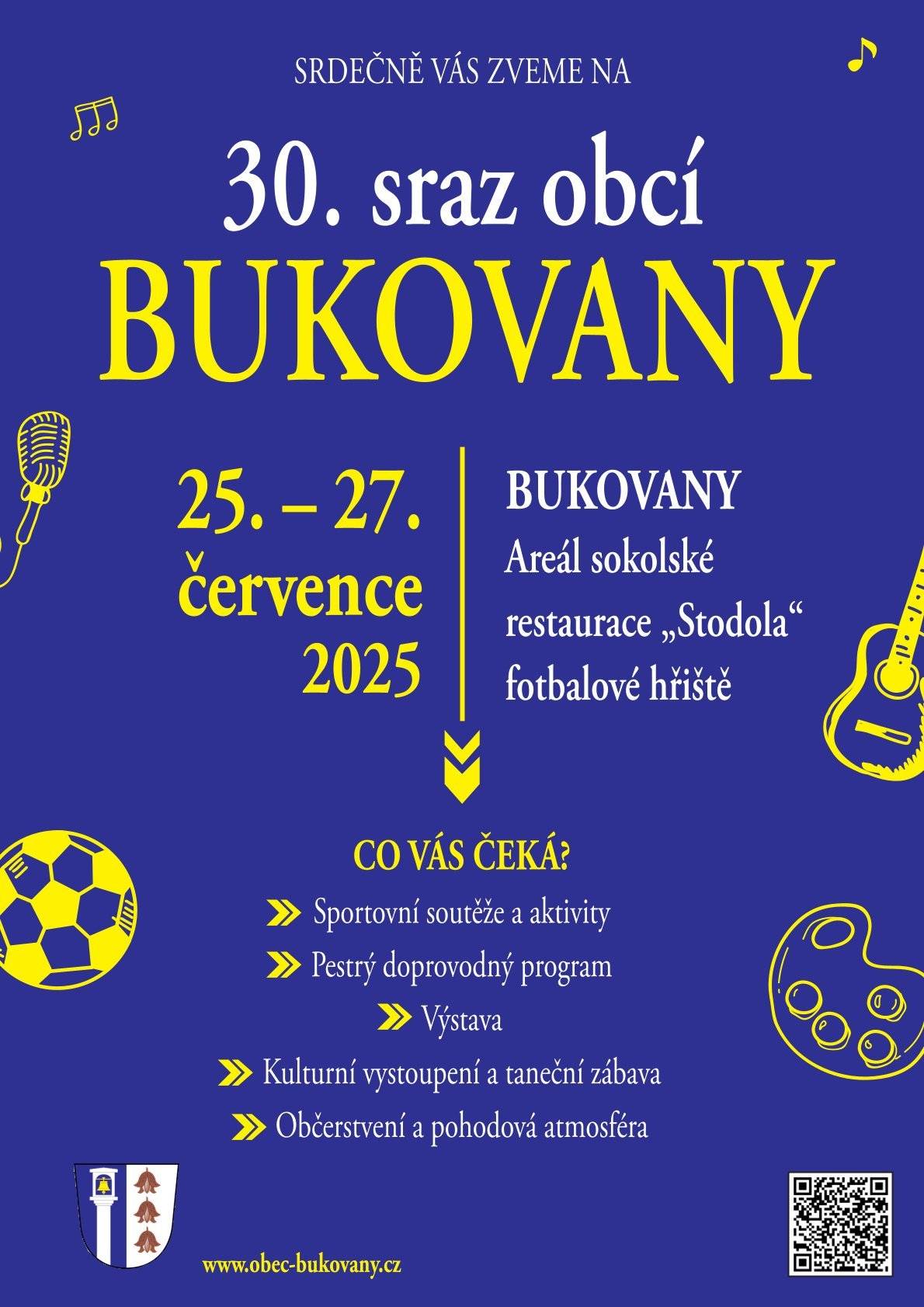 Připravte se na víkend plný zábavy, sportu a skvělé atmosféry!  📅 Kdy? 25.–27. července 2025 📍 Kde? Bukovany – areál sokolské, restaurace „Stodola“ a fotbalové hřiště Co vás čeká? 🤩 ⚽ Sportovní soutěže a aktivity 🎭 Pestrý doprovodný program 🖼️ Výstava 💃 Kulturní vystoupení a taneční zábava 🍻 Občerstvení a pohodová atmosféra Zapište si datum do kalendáře 🗓️ a přijďte si užít skvělý víkend s námi! Na programu stále pracujeme a průběžně ho upřesňujeme – sledujte nás, ať vám nic neunikne. 👉 Info na Sraz obcí Bukovany | Obec Bukovany