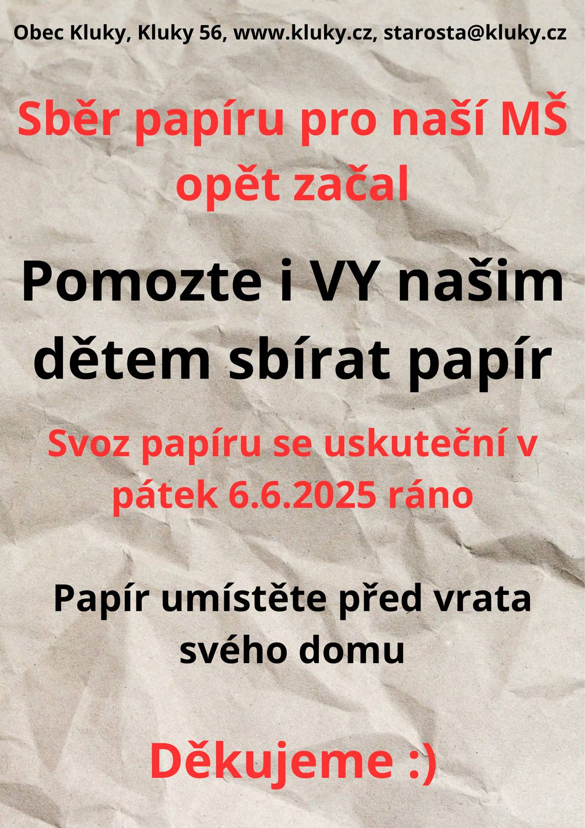 Sběr papíru pro naší MŠ - svoz papíru se uskuteční v pátek 6.6.2025 ráno. Papír umístěte před vrata svého domu. Všem, kteří sbírají papír moc děkujeme.
