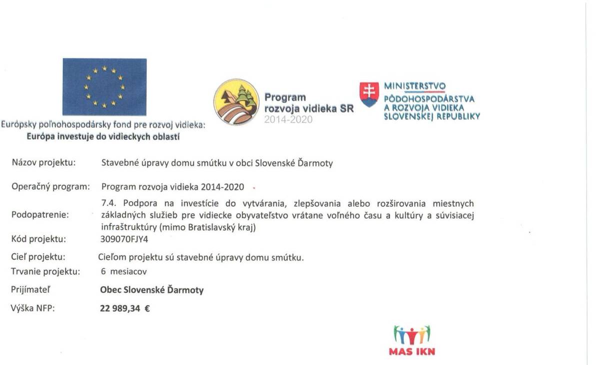 Operačný program:    Program rozvoja vidieka 2014-2020  Podopatrenie:   7.4. Podpora na investície do vytvárania, zlepšovania alebo rozširovania miestnych základných služieb pre vidieckeobyvateľstvo vrátane voľného času a kultúry a súvisiacej infraštruktúry (mimo Bratislavský kraj)