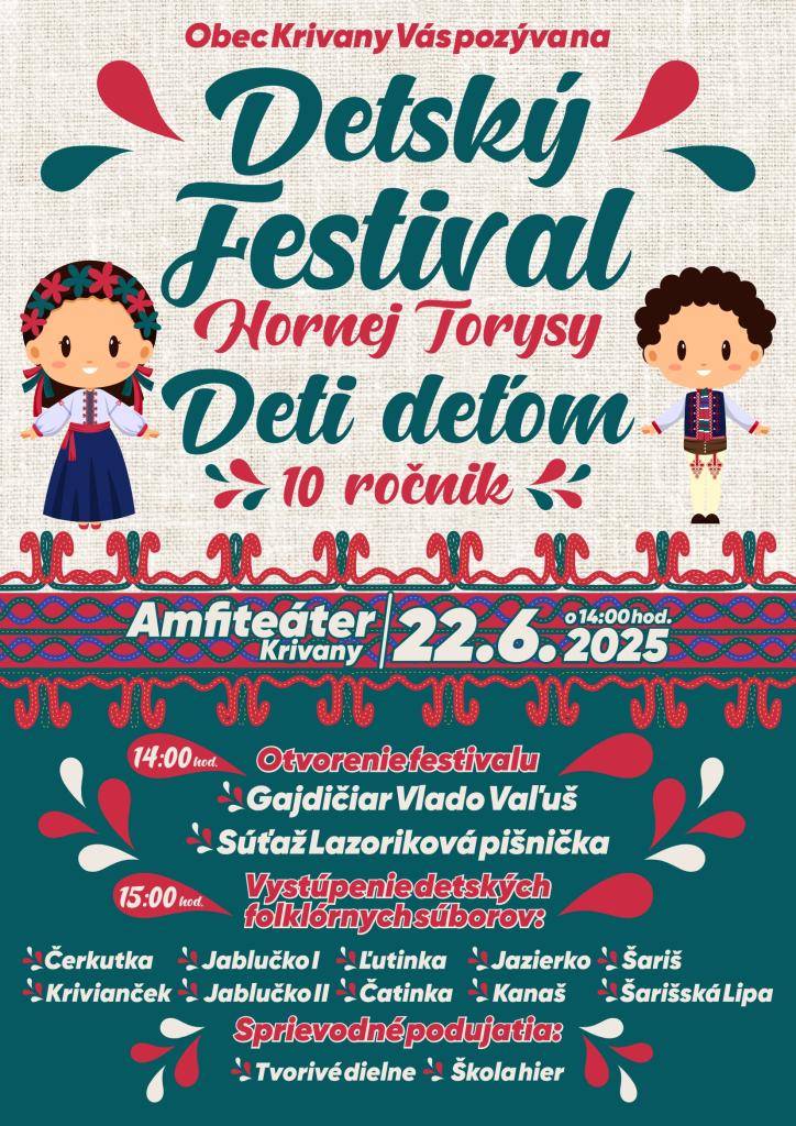 10. ročník Detského festivalu Hornej Torysy „Deti deťom", ktorý sa uskutoční 22.6.2025 v Krivanoch.