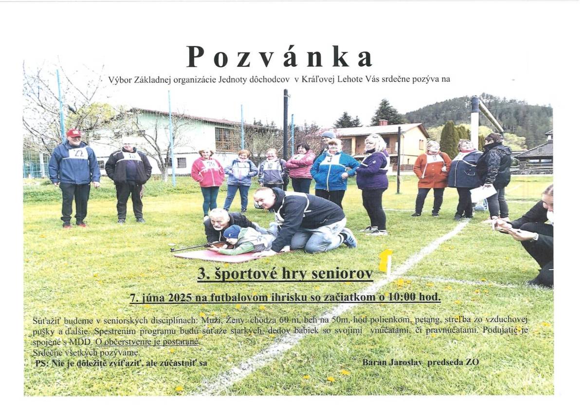 Výbor Základnej organizácie Jednoty dôchodcov v Kráľovej Lehote Vás srdečne pozýva na 3. športové hry seniorov, ktoré sa budú konať dňa 7. júna 2025 na futbalovom ihrisku so začiatkom o 10:00 hod.