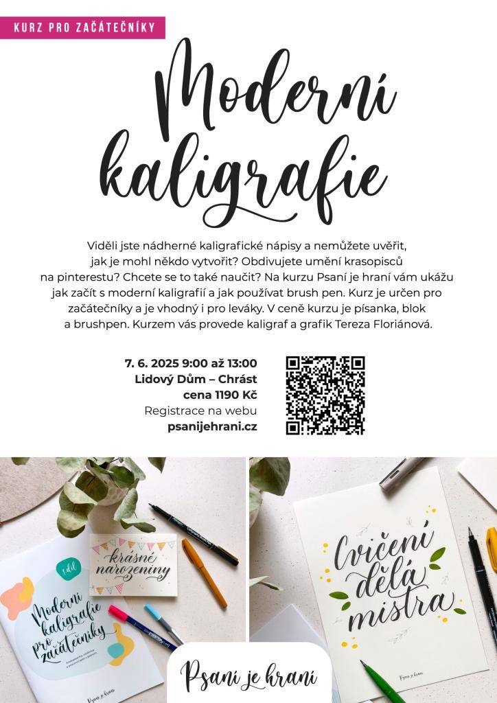 Přijďte na kurz moderní kaligrafie zaměřený na začátečníky. Pod vedením zkušené kaligrafky Terezy Floriánové se naučíte základy a odnesete si potřebné pomůcky.  Cena kurzu je 1.190,- Kč registrace na webu psanijehrani.cz  7.6. 9-13 h. LD malý sál