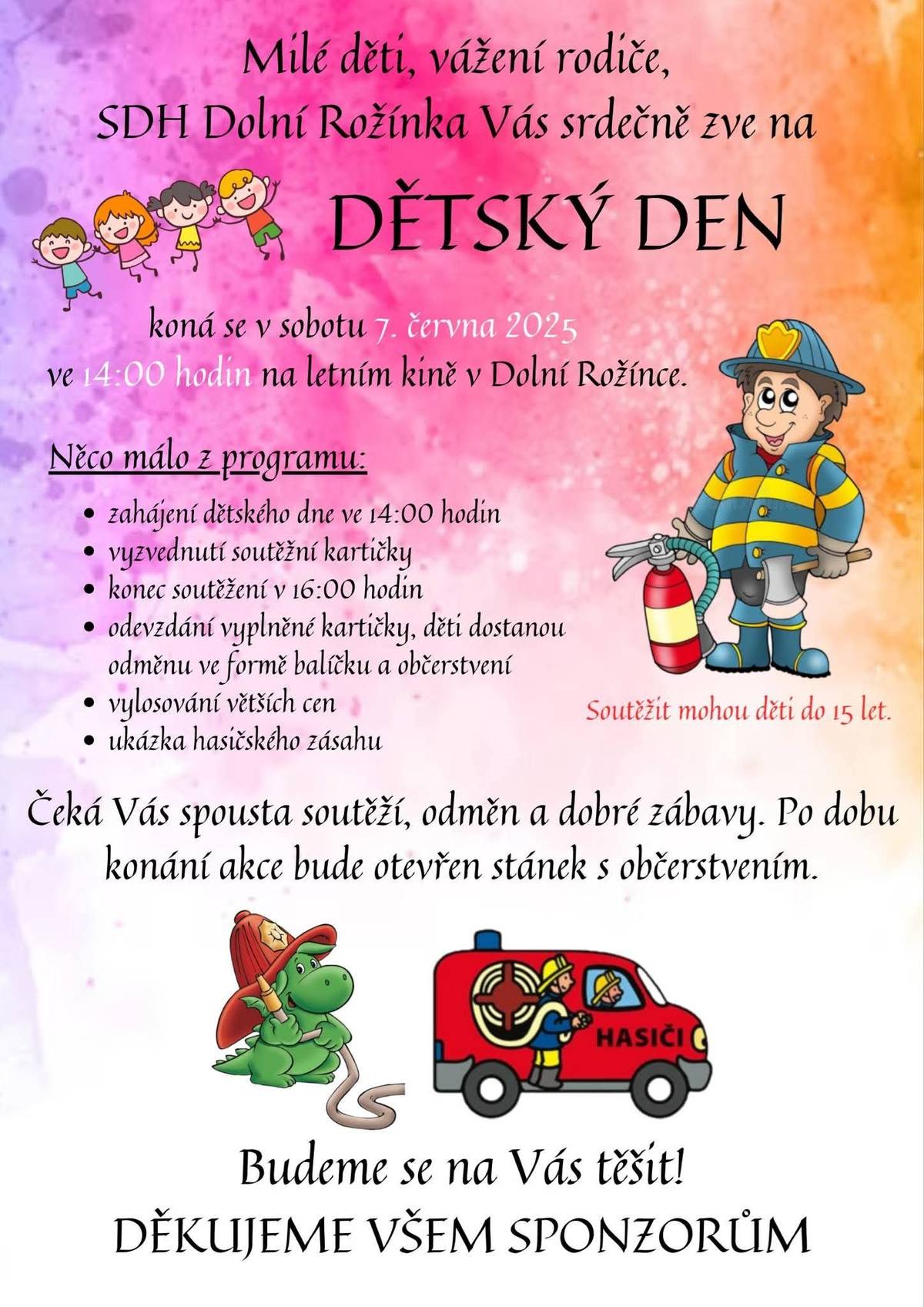 SDH Dolní Rožínka pořádá v sobotu 7. června 2025 od 14 hod v areálu letního kina v zámeckém parku tradiční DĚTSKÝ DEN. Děti do 15 let čeká spousta soutěží, odměn a dobré zábavy.