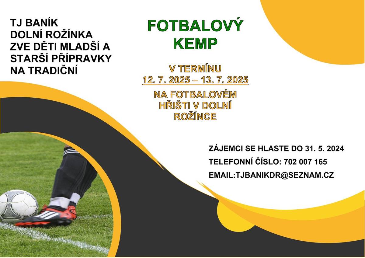 TJ Baník Dolní Rožínka přijímá přihlášky na tradiční letní fotbalový kemp. Přihlásit se je možné buď na tel. 702 007 165 nebo na e-mail tjbanikdr@seznam.cz