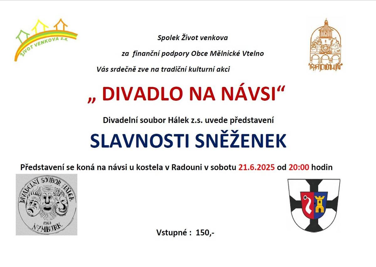 Spolek Život venkova za finanční podpory obce zve na "Divadlo na návsi" - představení Slavnosti sněženek, které se koná dne 21.6.2025 od 20.00 hod. na návsi v Radouni.