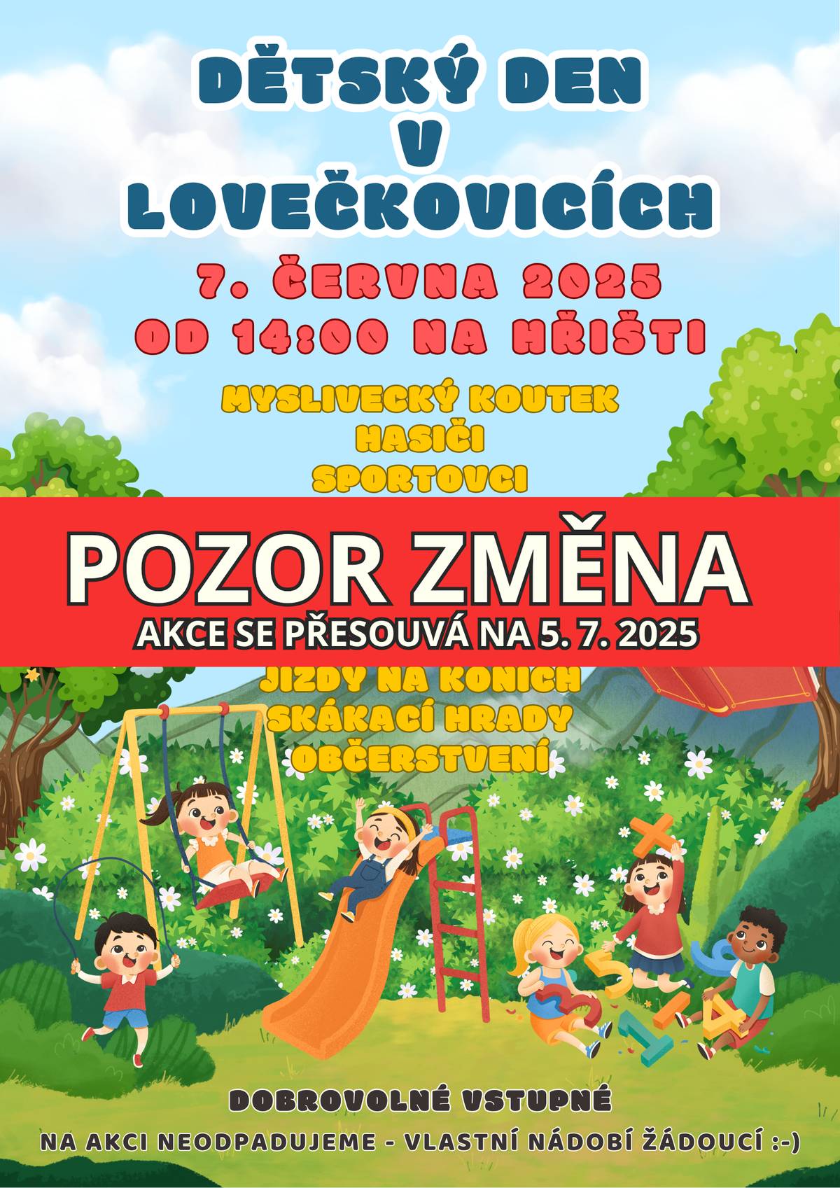 Kvůli špatné předpovědi počasí na zítra (7.6.2025) jsme přesunuli datum konání dětského dne na 5.7.2025, po kterém bude následovat letní kino. Děkujeme za pochopení a na všechny se srdečně těšíme začátkem července.