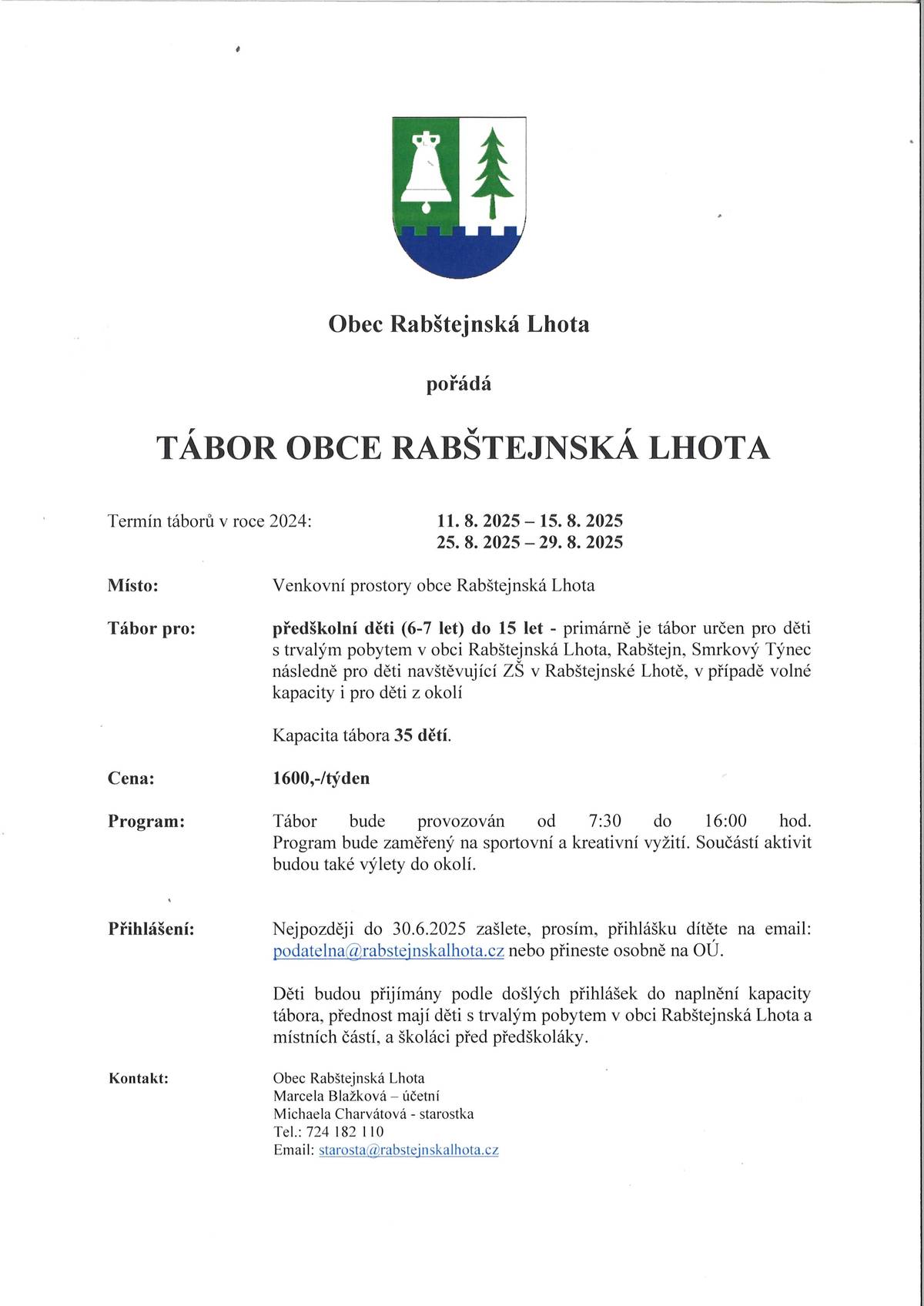 Obec Rabštejnská Lhota pořádá letní tábory, přihláška k dispozici na https://www.rabstejnskalhota.cz/aktuality/letni-tabor-obce-rabstejnska-lhota_2025