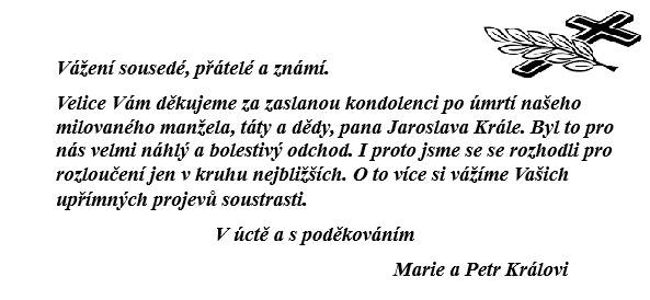 Děkujeme za kondolence. Marie a Petr Královi