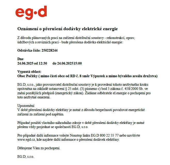 V úterý 24.6.2025 bude od 12:30 do 15:00 hod. přerušena dodávka elektrické energie.  Vypnutá oblast: Obec Počítky   (mimo části obce od RD č. 8 směr Výpustek a mimo bývalého areálu družstva)