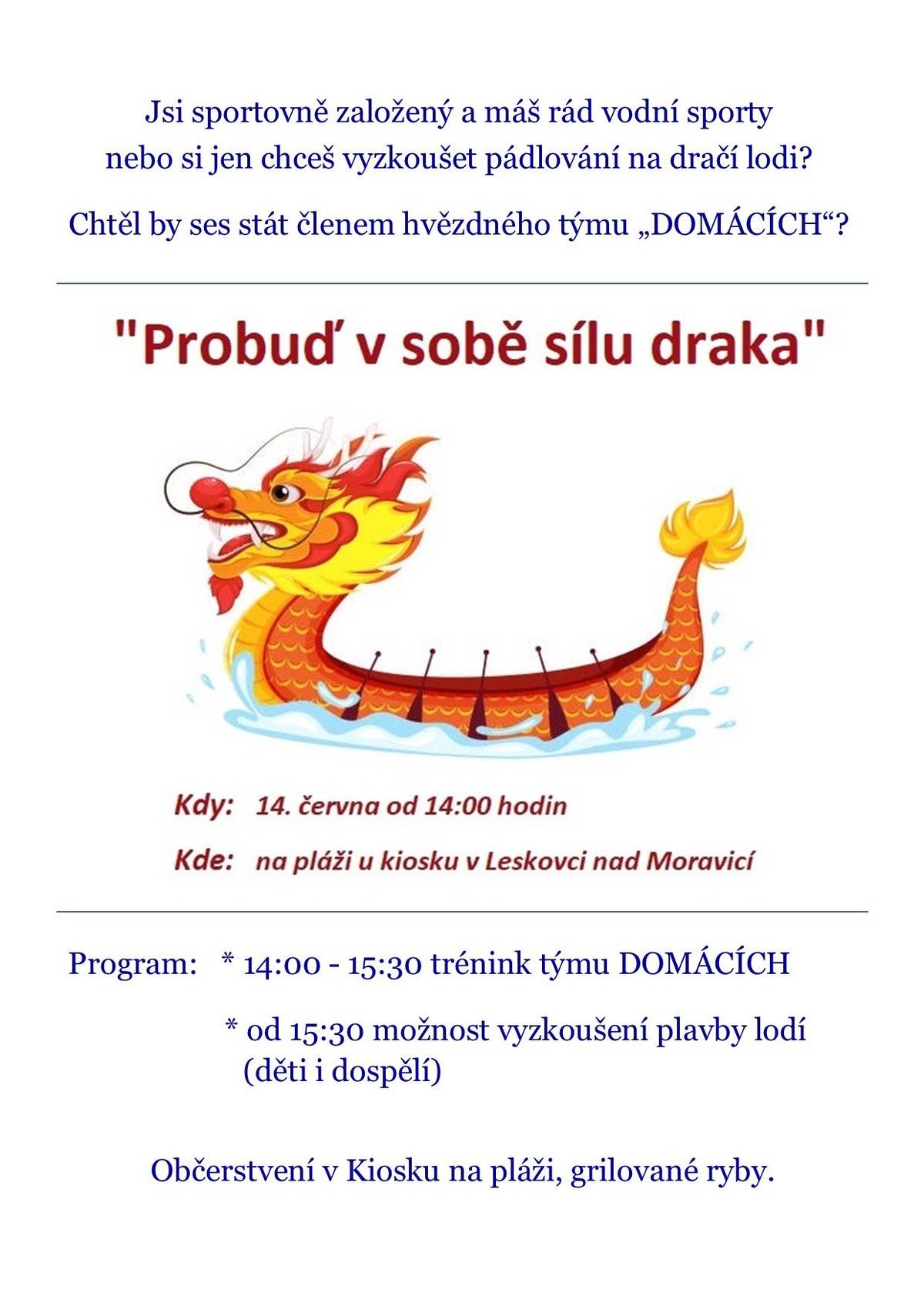 Jste sportovně založení a máte rádi vodní sporty? Přijďte si vyzkoušet pádlování na dračí lodi na akci konané v sobotu 14. června 2025. https://www.leskovecnadmoravici.eu/akce-a-volny-cas/kalendar-akci/probud-v-sobe-silu-draka-716_394cs.html