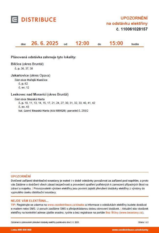 Dne 26. června 2025 dojde k plánované odstávce elektřiny v několika lokalitách. Od 12:00 do 15:00 hodin budou bez proudu části Bílčic, Jakartovic a Leskovce nad Moravicí.