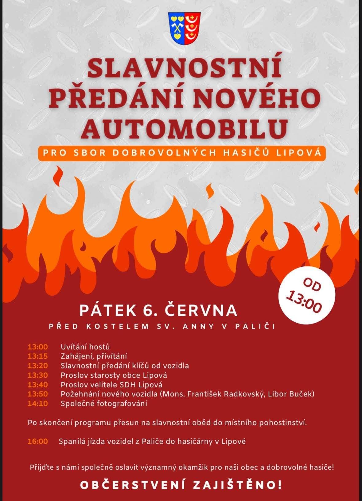 Obec Lipová  srdečně zve občany a příznivce hasičů na slavnostní předání nového dopravního automobilu pro SDH Lipová. Akce se koná v pátek 6.6.2025 od 13hod před kostelem sv. Anny v Paliči.