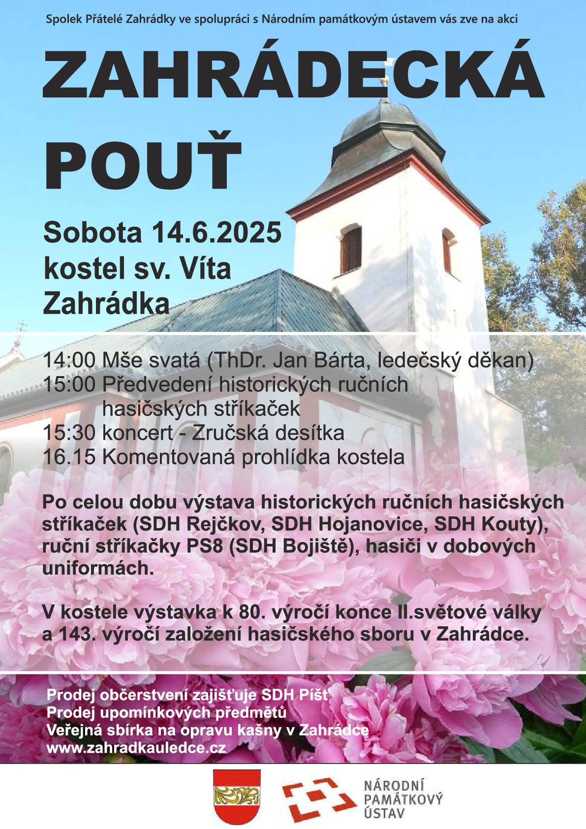 Zahrádecká pouť -  v sobotu 14. 6. 2025 - kostel. sv. Víta  - Zahrádka. 14:00 - mše svatá 15:00 - předvedení historických ručních hasičských stříkaček 15:30 - koncert - Zručská desítka 16:15 - komentovaná prohlídka
