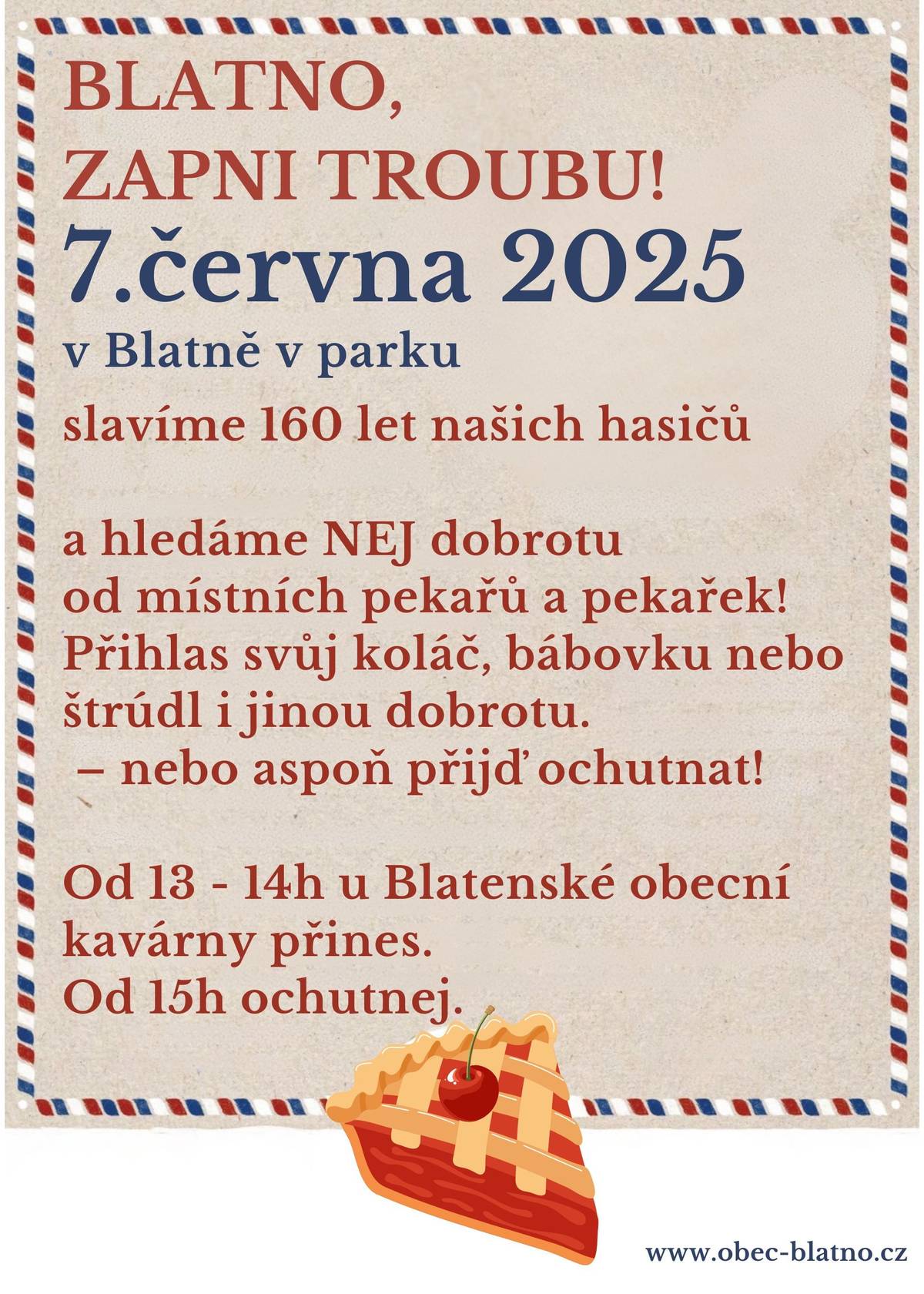 Blatno, zapni troubu! 7.6.2025 slavíme v Blatně v parku 160 let našich hasičů a hledáme NEJ dobrotu od místních pekářů a pekařek! Přihlas svůj koláč, bábovku nebo štrúdl i jinou dobrotu - nebo alespoň přijď ochutnat. od 13h-14h u Blatenské obecní kavárny přines dobrotu a od 15h ochutnej.