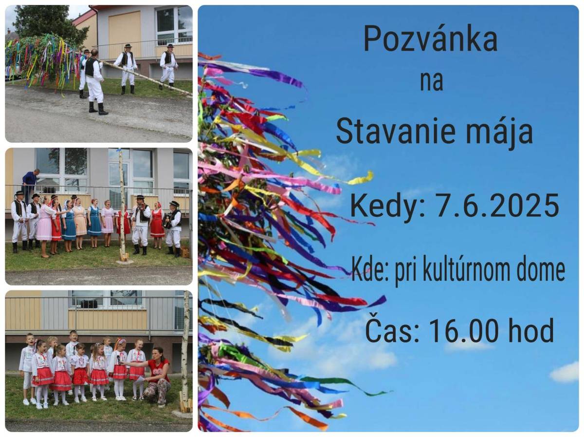 Srdečne pozývame všetkých na stavanie mája, ktoré sa uskutoční v sobotu 7.6.2025 o 16.00 hod.