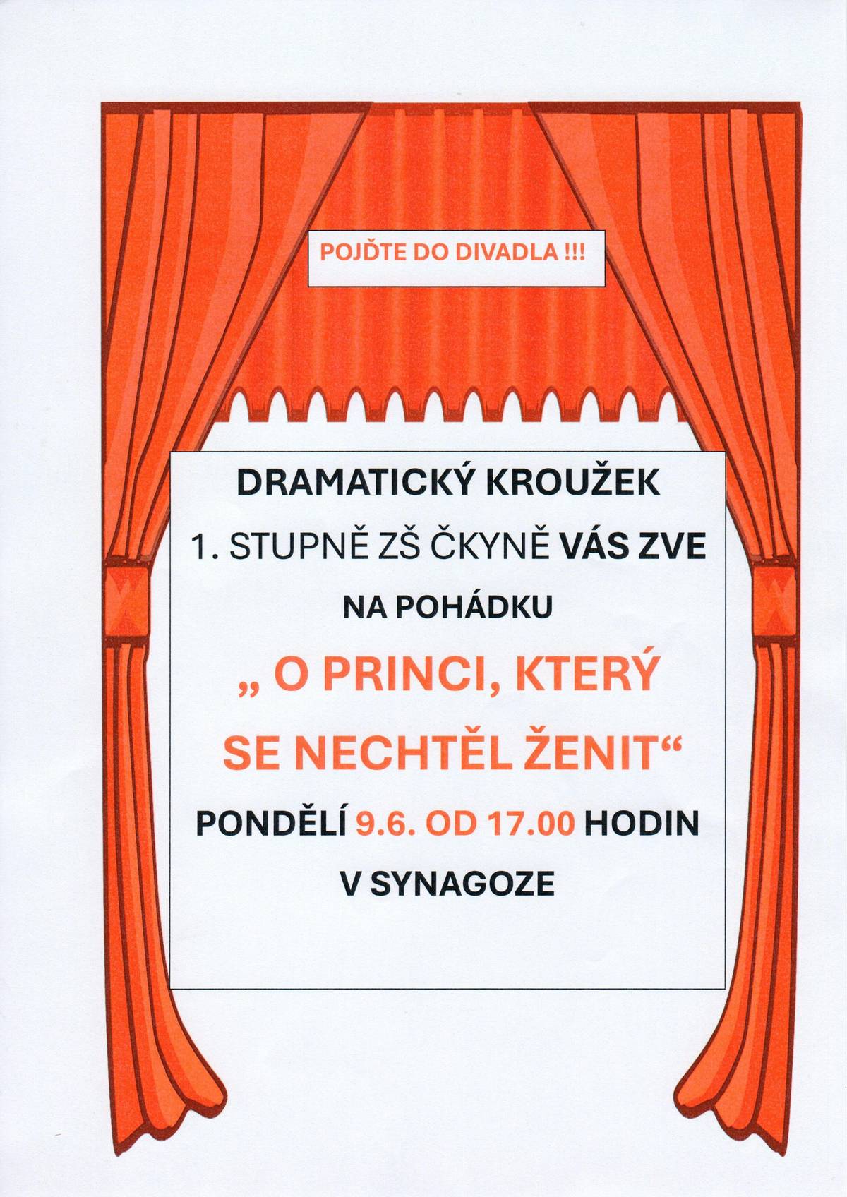 Dramatický kroužek 1. stupně ZŠ vás zve na pohádku ,,O princi, který se nechtěl ženit" v pondělí 09.06.2025 od 17:00 hodin v synagoze.
