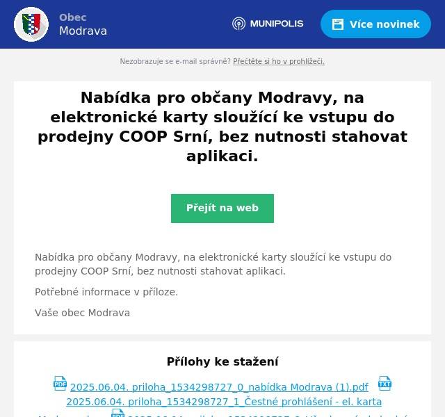 Nabídka pro občany Modravy, na elektronické karty sloužící ke vstupu do prodejny COOP Srní, bez nutnosti stahovat aplikaci. Potřebné informace v příloze. Vaše obec Modrava