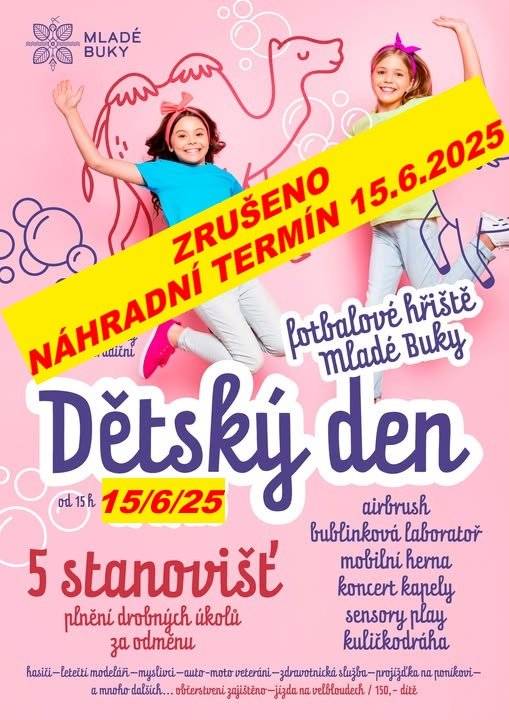 Vážení přátelé, rušíme z důvodu nepříznivého počasí zítřejší Dětský den. Ale nezoufejte, už pro vás máme náhradní termím a to v neděli 15.6.2025 od 15:00 hodin na hřišti v Mladých Bukách.