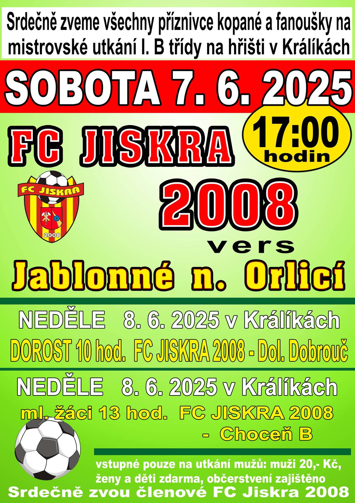 Fotbalový oddíl FC Jiskra 2008 Vás zve tuto sobotu 7. června 2025 na domácí mistrovské utkání 1. B třídy mužů – skupiny B Pardubického kraje, kde se potkají od 17 hodin kluby FC Jiskra 2008 A a TJ Jablonné nad Orlicí. Utkání se odehraje na hřišti v Králíkách. Srdečně zvou pořadatelé.