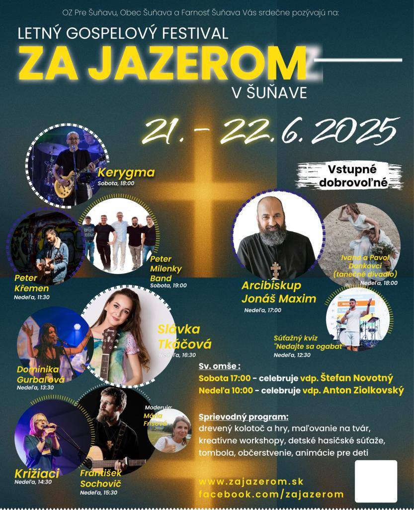 V dňoch 21.-22. júna 2025 sa na festivalovej lúke v Šuňave uskutoční 10.ročník letného gospelového festivalu Za jazerom, na ktorý ste srdečne pozvaní. Čaká Vás pestrý program pre deti i dospelých pri gospelovej hudbe. Vstup na podujatie je zdarma. Všetky aktuálne informácie nájdete na plagáte a www.