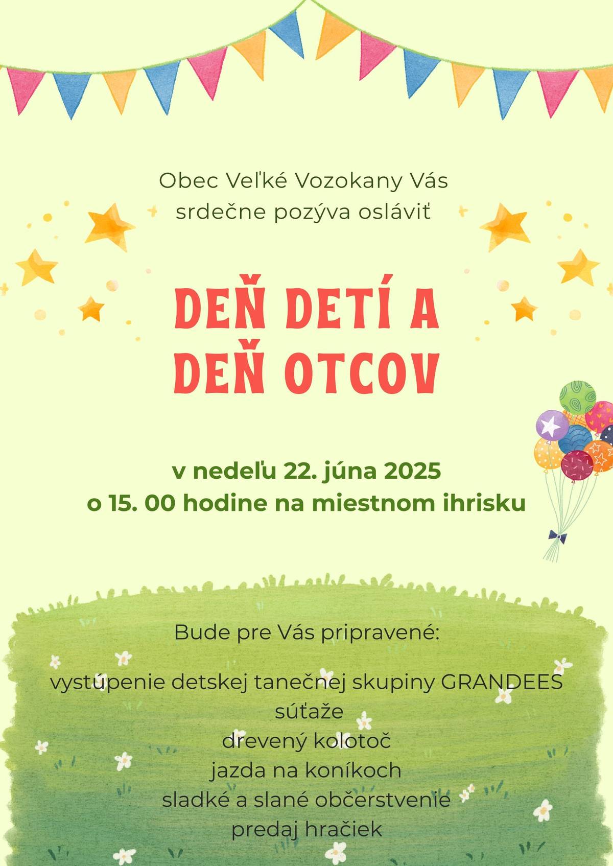 Vážení občania, starostka obce a poslanci OZ Vás srdečne pozývajú na slávnosť ku Dňu detí a Dňu otcov, ktorá sa bude konať dňa 22. júna 2025, t. j. v nedeľu, od 15.00 hodiny na miestnom ihrisku. Všetci ste srdečne pozvaní.
