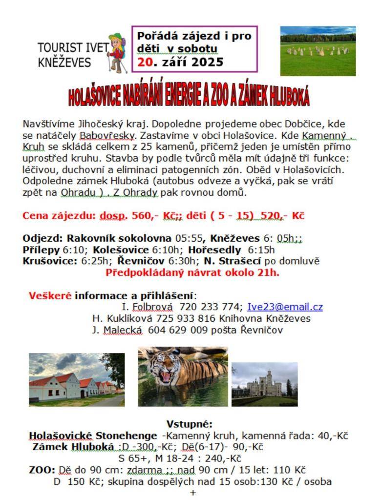 V sobotu 20. září 2025 se koná zájezd do Jihočeského kraje, zaměřený na rodiny s dětmi. V programu je návštěva Dobčic, Holašovic a zámku Hluboká.