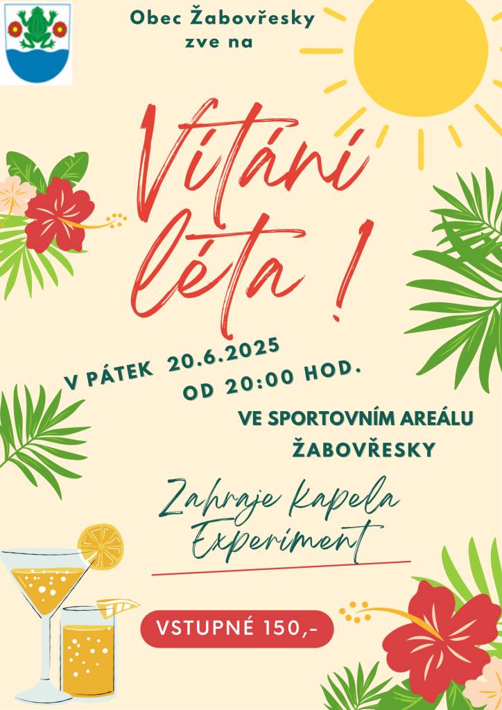 Obec Žabovřesky srdečně zve na VÍTÁNÍ LÉTA v pátek 20.6.2025 od 20:00 h. ve sportovním areálu Žabovřesky. K tanci a poslechu zahraje kapela Experiment.