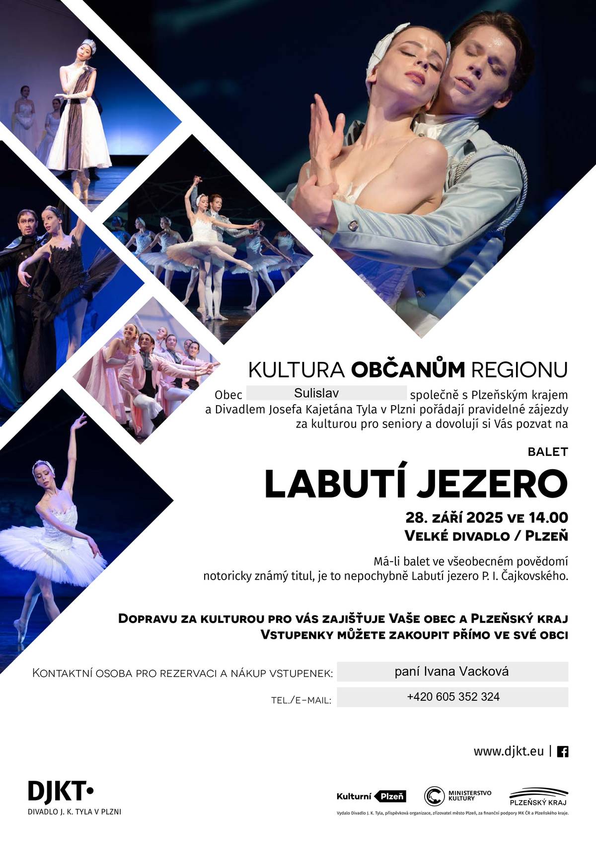 Dne 28. 9. 2025 pořádá obec ve spolupráci s Plzeňským krajem zájezd do divadla na balet Labutí jezero. Divák platí pouze vstupenku, doprava tam i zpět bude zajištěna ZDARMA. Pokud se budete chtít zúčastnit, kontaktujte prosím do 20. 8. 2025 paní Vackovou (kontakt viz plakát).