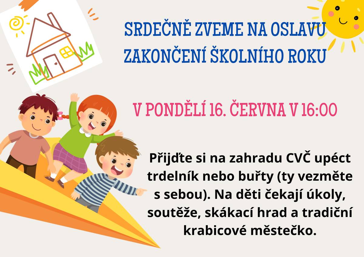 Centrum volného času a obec Kunčice Vás srdečně zve na oslavu zakončení škoního roku na zhradu u čp.1. Kdy: 16. června od 16:00 hod. Více info v letáčku.