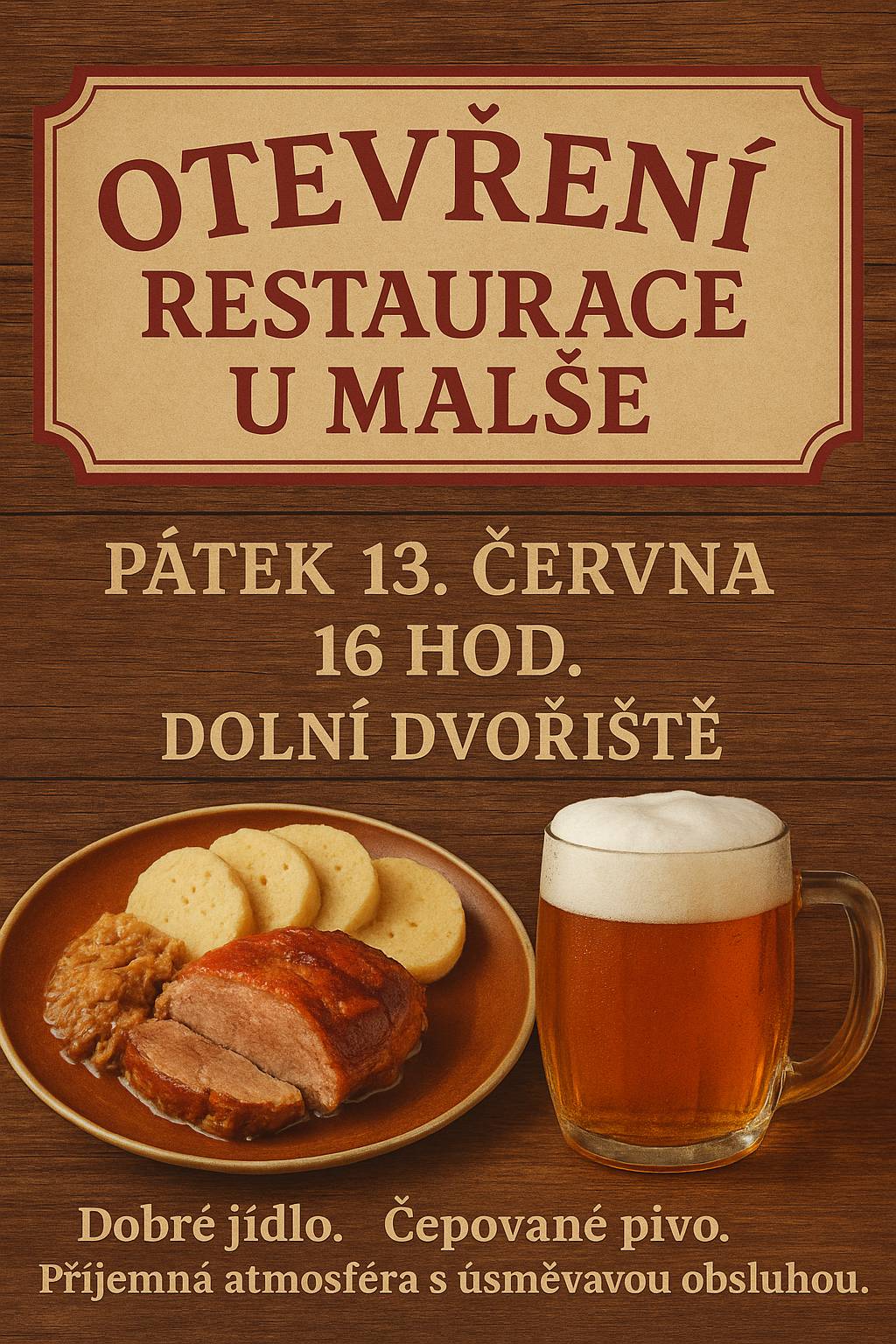 V pátek 13.6.od 16 hod proběhne OTEVŘENÍ RESTAURACE U MALŠE v Dolním Dvořišti. Všichni jste srdečně zváni.