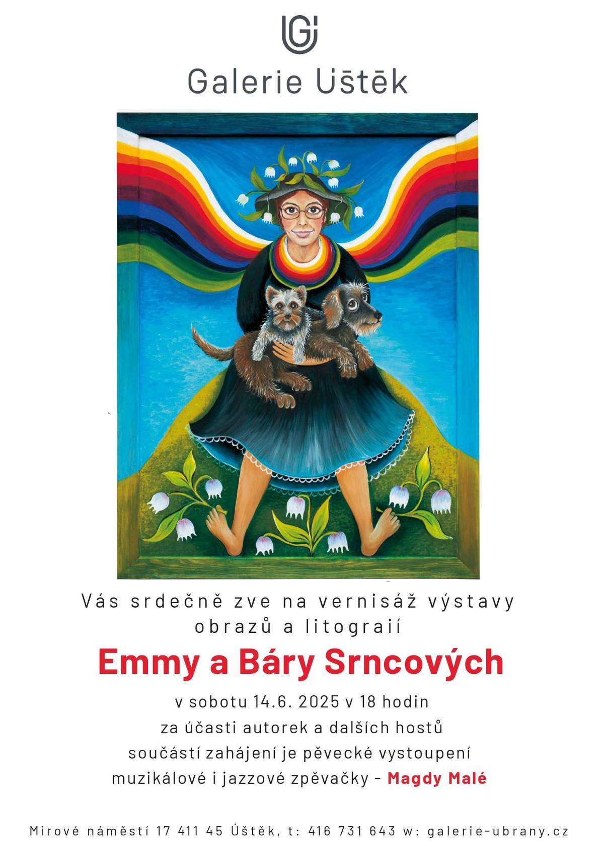Galerie Úštěk vás srdečně zve v sobotu 14.6. v 18 hodin na vernisáž výstavy obrazů a litografií Emmy a Báry Srncových za účasti autorek. Součástí zahájení výstavy je pěvecké vystoupení muzikálové i jazzové zpěvačky Magdy Malé.