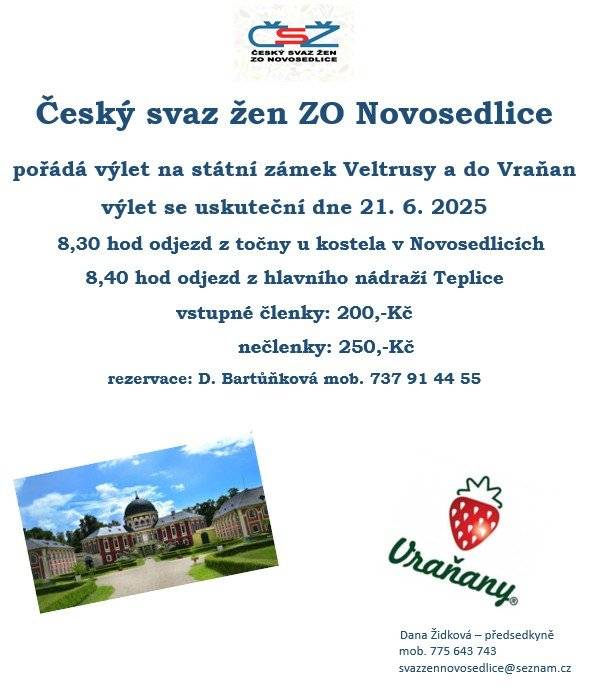 ČSŽ ZO Novosedlice pořádá dne 21. 6. 2025 výlet na st. zámek Veltrusy a na farmu Vraňany. Ještě zbývá posledních pár míst !!!  V případě zájmu tel. 737914455. Budeme se těšit.