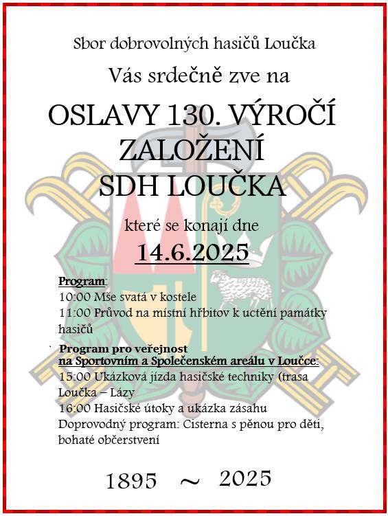 Oslavy 130.let založení SDH Loučka - sobota 14.06.2025 Sportovní a společenský areál Loučka.