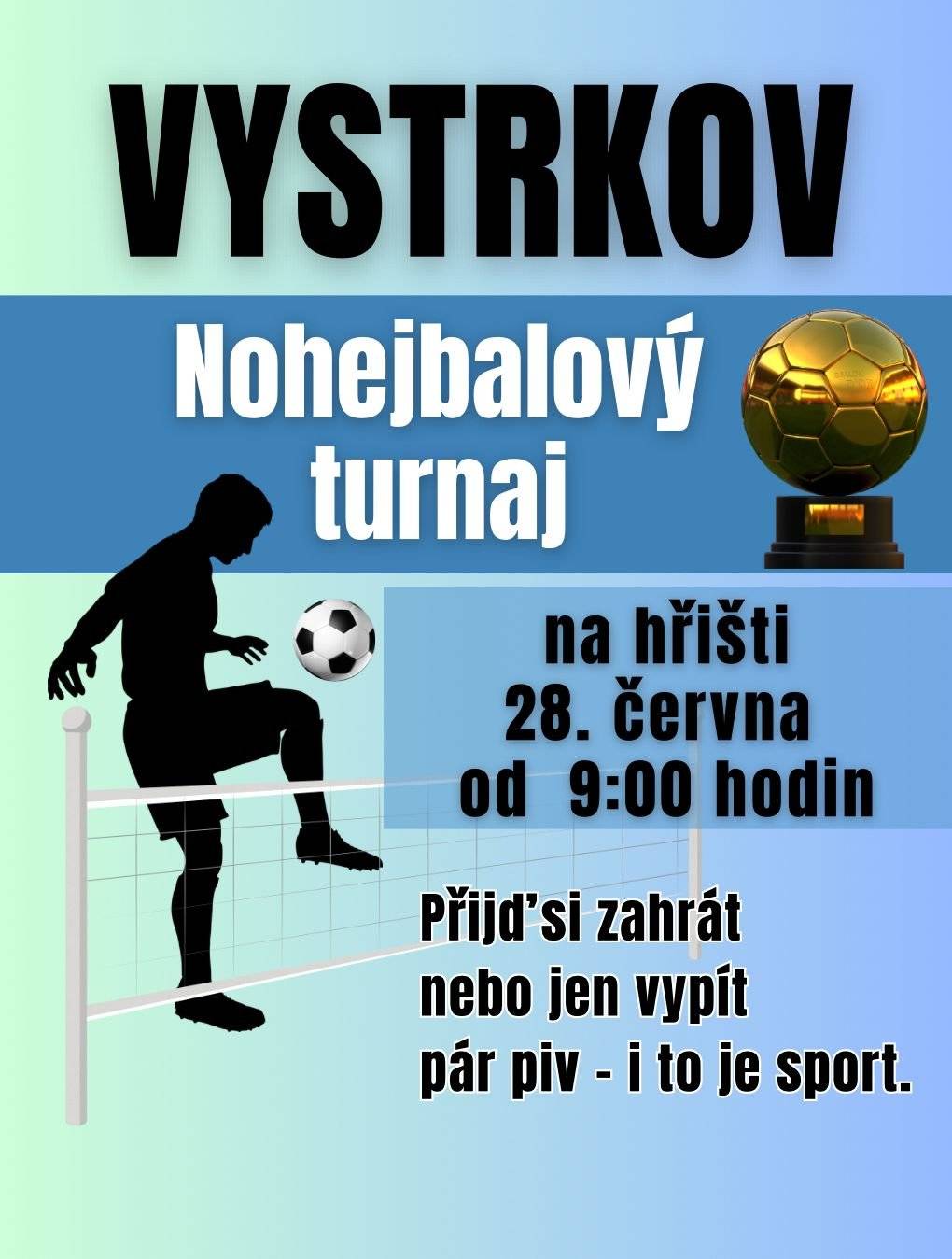 Dne 28. června 2025 od 9:00 hodin se koná na hřišti v obci Vystrkov nohejbalový turnaj. Všichni jste srdečně zvání.