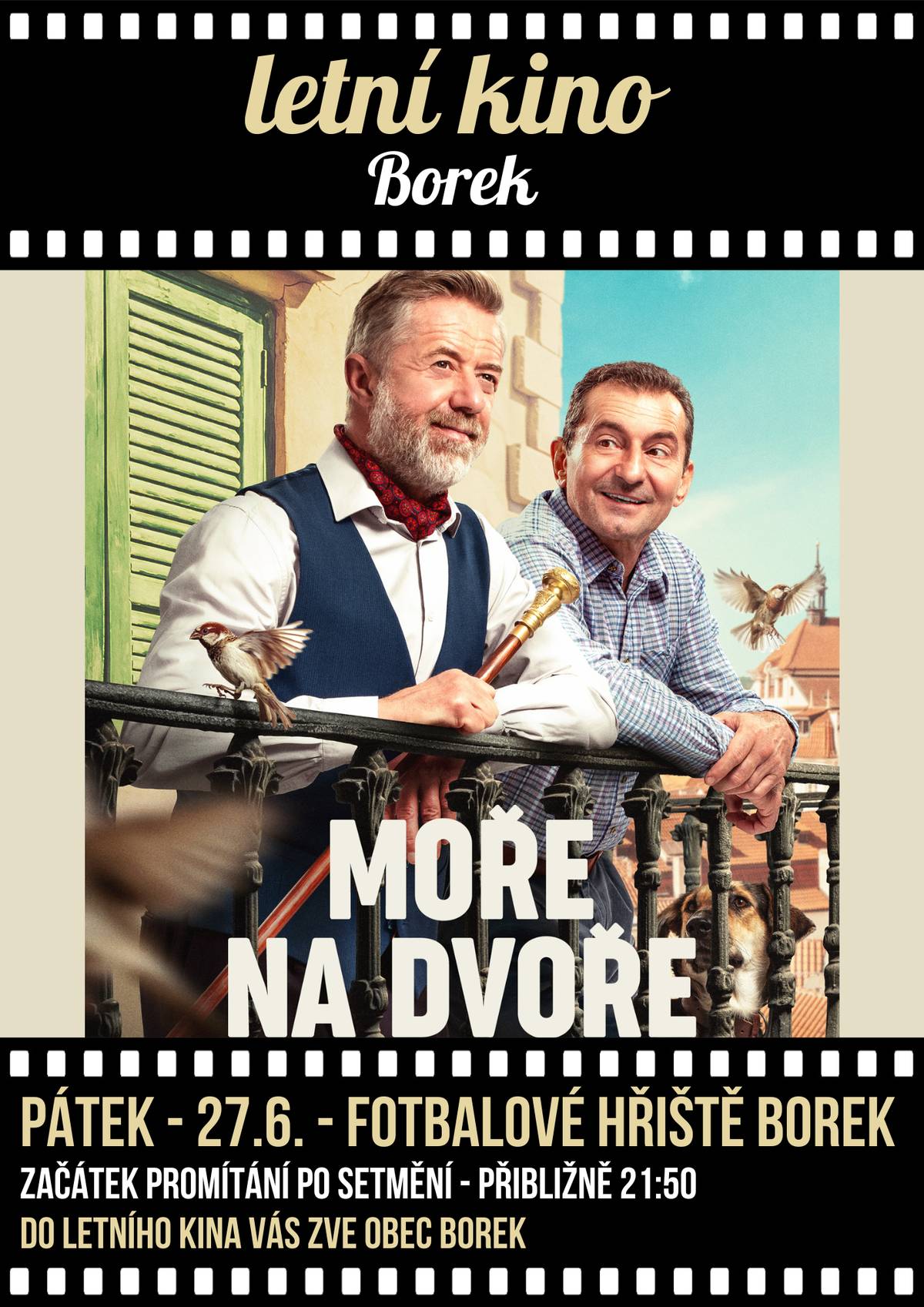 Dobrý den všem. Dovolte mi, abych Vás všechny pozval jménem OÚ Borek do "Letního kina Borek" na promítání divácky úspěšné komedie "MOŘE NA DVOŘE". Bližší informace viz. přiložený leták. S přáním hezkého dne Jaroslav Novák - starosta obce Borek.