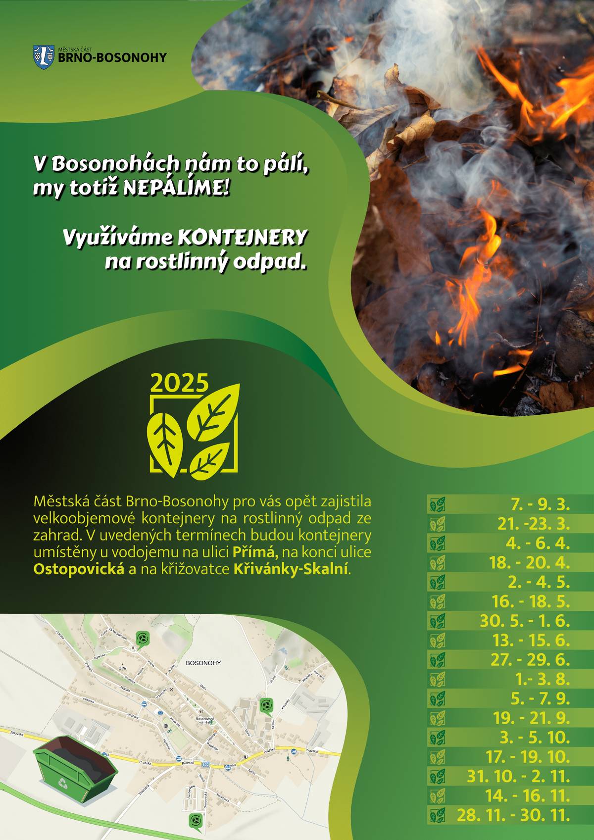 Od 13. - 15.6.2025 budou na tradičních místech přistaveny velkoobjemové kontejnery na bioodpad.  Upozorňujeme, že do kontejnerů patří pouze bioodpad - listí 🍂, větve 🌿a rostlinný odpad ze zahrad 🥀.