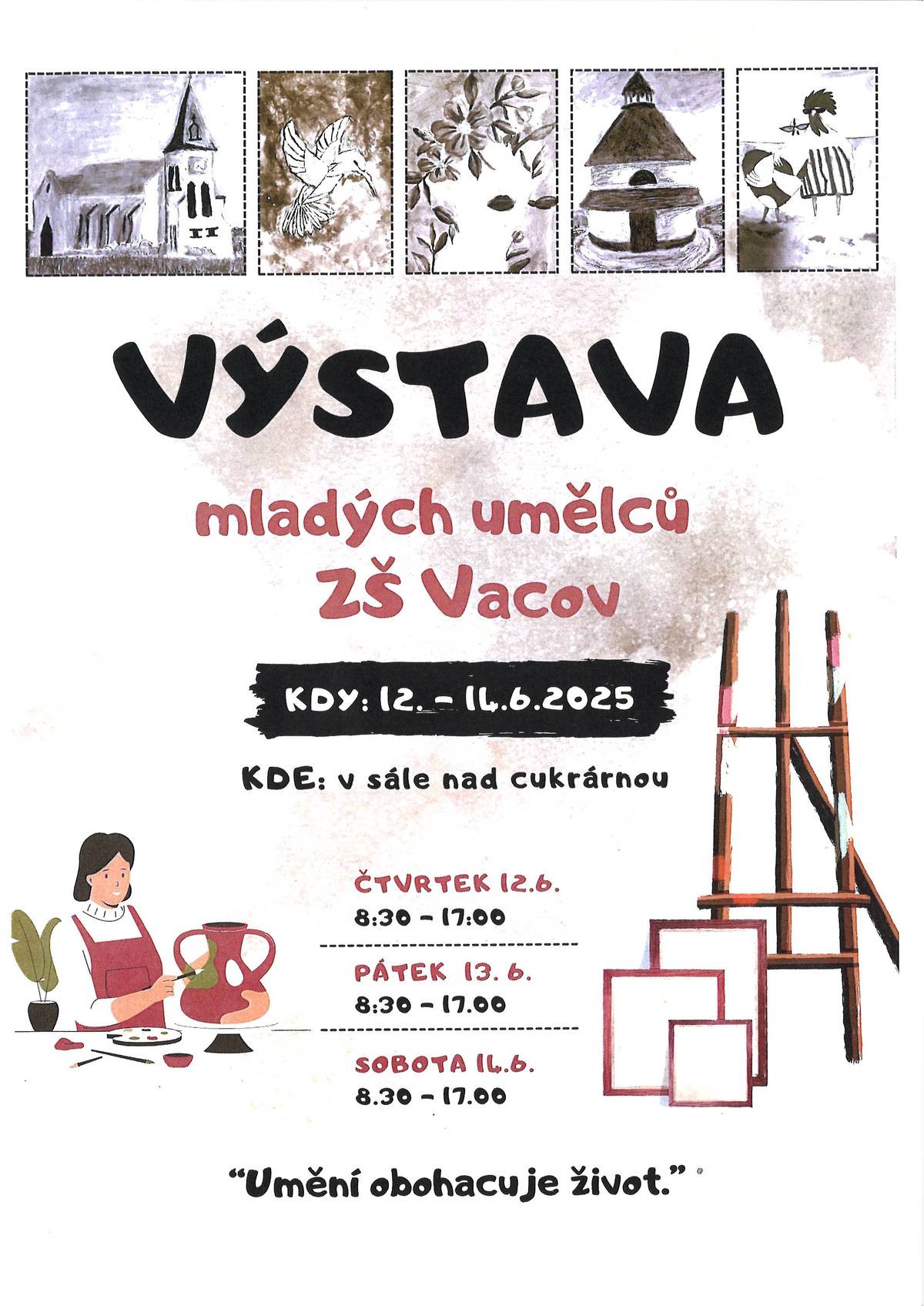 ZŠ a MŠ Vacov srdečně zve na výstavu mladých umělců 12. - 14. 6. 2025 v sále obecního domu na náměstí.
